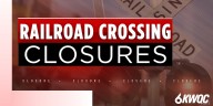 3 railroad street crossings to temporarily close for surface repairs