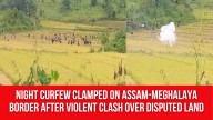 Night Curfew Clamped on Assam-Meghalaya Border after Violent Clash Over Disputed Land