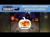 Most hated candy in Florida and more
