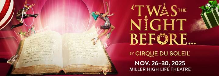 Enter to Win Tickets to Cirque du Soleil at Miller High Life Theatre!