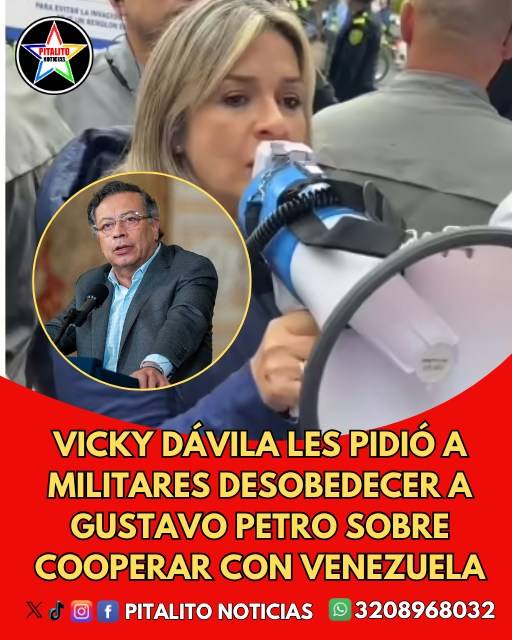 Vicky Dávila pidió a militares desobedecer a Petro sobre cooperación con Venezuela