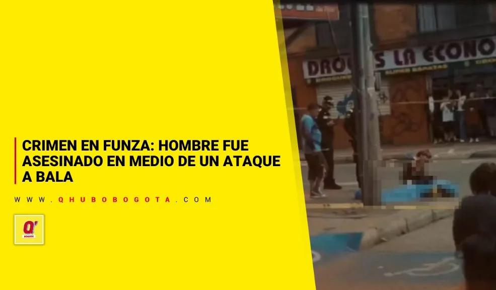 Crimen en Funza: hombre fue asesinado en medio de un ataque a bala