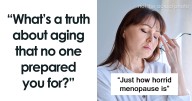 “It Will Happen To You”: 28 Unexpected Parts Of Aging, As Shared In This Viral Thread
