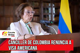 Colombia renuncia su ministra de Relaciones Exteriores al visado estadounidense
