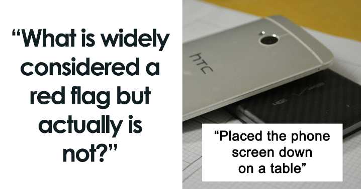 24 Behaviors That Were Turned Into Red Flags But Actually Don’t Mean Anything, According To Folks In This Online Group