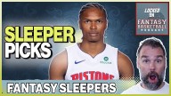 40+ Fantasy Basketball Sleepers You NEED To Draft