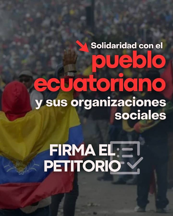 Solidaridad con Ecuador. Firma el petitorio contra Noboa. Basta de represión