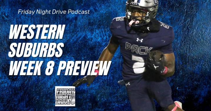 Friday Night Drive Podcast, Episode 320: Week 8 in the western suburbs, who is ready for the playoffs?