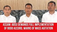 Assam: ABSU Demands Full Implementation of Bodo Accord, Warns Of Mass Agitation