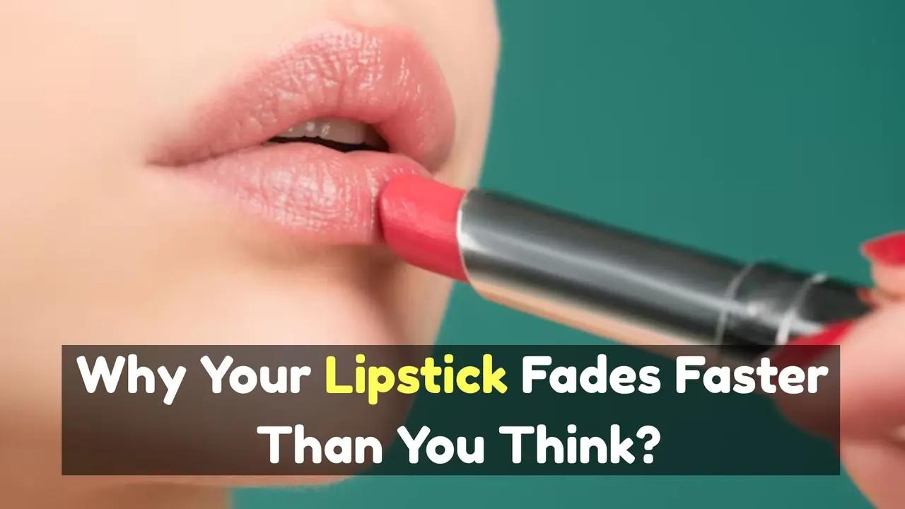 The real reason your lipstick won’t last: It’s not what you think!