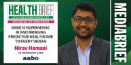 HealthBrief Exclusive | Aabo’s Nirav Hemani on humanising AI and bringing predictive healthcare to every Indian