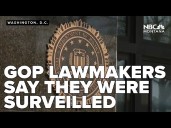 GOP lawmakers say they were targeted and surveilled by Biden DOJ