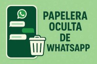 Cómo encontrar y vaciar la papelera oculta de WhatsApp para liberar espacio, ¡tu teléfono lo agradecerá!