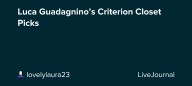 Luca Guadagnino’s Criterion Closet Picks: ohnotheydidnt