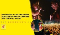 Pipe Bueno y Luis Vega unen voces en su nueva canción: “No tengo valor”