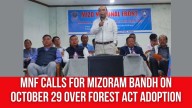 MNF Calls For Mizoram Bandh on October 29 Over Forest Act Adoption