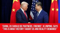 ‘China, US should be partners, friends’: Xi Jinping, says “this is what history taught us and reality demands”