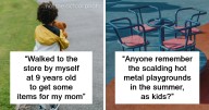 33 Things People Used To Do As Kids Back In The Day That Are Considered Totally Horrifying Now