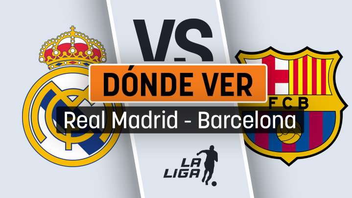 Horario del Real Madrid - Barcelona: cuándo es el Clásico y dónde ver por TV en directo y en vivo gratis el partido de Liga