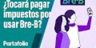 ¿Nos tocará pagar un impuesto por usar Bre-B y billeteras digitales? 