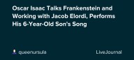 Oscar Isaac Talks Frankenstein and Working with Jacob Elordi, Performs His 6-Year-Old Son's Song: ohnotheydidnt — LiveJournal