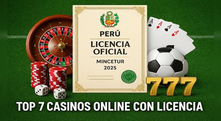 Mejores Casinos online con licencia MINCETUR en Perú 2025