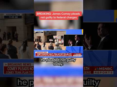 BREAKING: James Comey pleads not guilty to federal charges