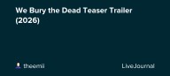 We Bury the Dead Teaser Trailer (2026): ohnotheydidnt