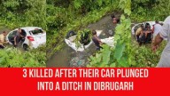 3 Killed After Their Car Plunged into a Ditch in Dibrugarh