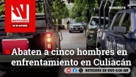 #EnVivo | Este miércoles, en Noticiero Noroeste: Abaten a cinco hombres en enfrentamiento en Culiacán