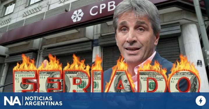 Feriado cambiario oficial del Banco Central para salvar al dólar de Luis Caputo que tiene poco poder de fuego