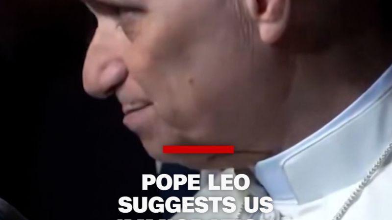 Pope Leo suggests US immigration policies not ‘pro