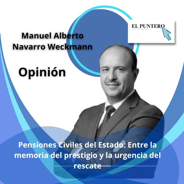 Pensiones Civiles del Estado: Entre la memoria del prestigio y la urgencia del rescate