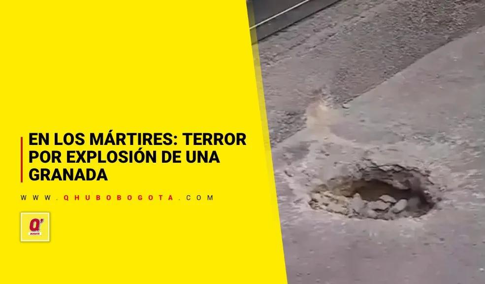 En los Mártires: terror por explosión de una granada - Noticias de Bogotá y Cundinamarca