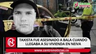 Taxista fue asesinado a bala cuando llegaba a su vivienda en Neiva
