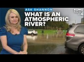 Ask Shannon: What is an atmospheric river?