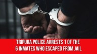 Tripura Police Arrests 1 of the 6 Inmates Who Escaped from Jail