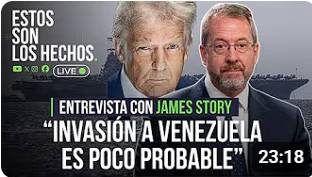 (VIDEO) Trump no va a invadir Venezuela, pero tenemos que hacer algo: según exembajador James Story