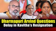 Dharmapuri Arvind Questions Delay in Accepting Kavitha’s Resignation