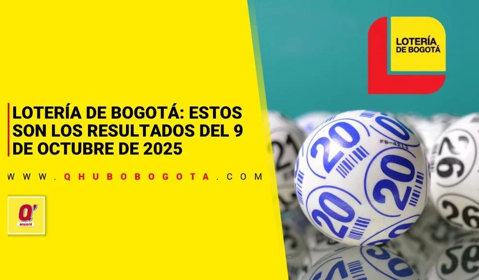 Lotería de Bogotá: estos son los resultados del 9 de octubre de 2025