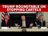 FULL: President Trump hosts roundtable on thwarting cartels, human trafficking