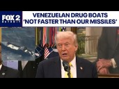 Trump: Each Venezuelan drug boat blown up saves 25K lives