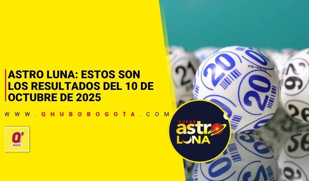 Astro Luna: estos son los resultados del 10 de octubre de 2025 - Noticias de Bogotá y Cundinamarca
