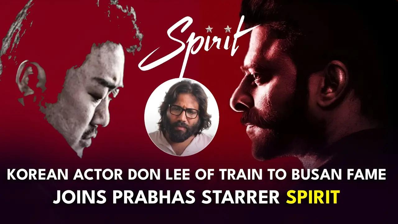 Korean star Don Lee joins Prabhas in Spirit as Sandeep Reddy Vanga's film just got bigger