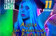 “Alicia y las Maravillas del Borderline” llega a Cancún para entretener, pero también para sensibilizar