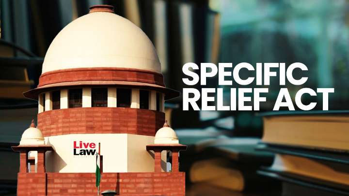 2018 Amendment To Specific Relief Act Is Not Retrospective, Clarifies Supreme Court