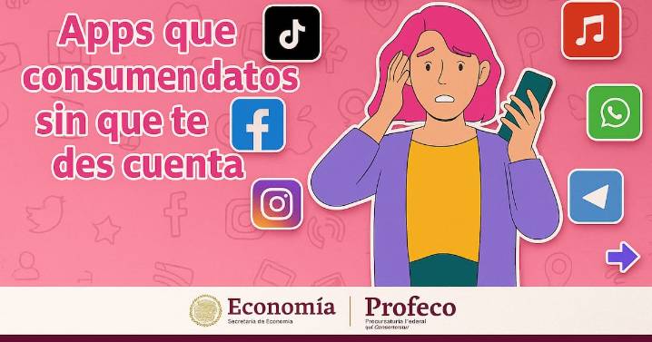 Te roban tus datos sin que lo sepas: Profeco revela qué apps consumen megas aunque no las uses