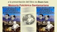 Presentan el libro Memoria Folclórica Santamariana de Álvaro Caro