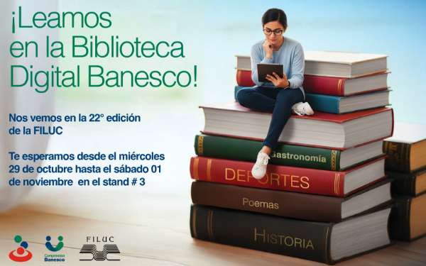 La Biblioteca Digital Banesco estará presente en la 22° edición en la FILUC 2025