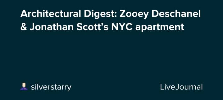 Architectural Digest: Zooey Deschanel & Jonathan Scott’s NYC apartment: ohnotheydidnt